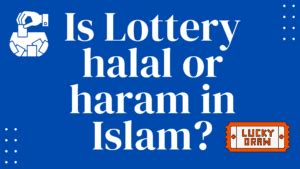 why lottery is haram|Islamic Ruling on Lottery .